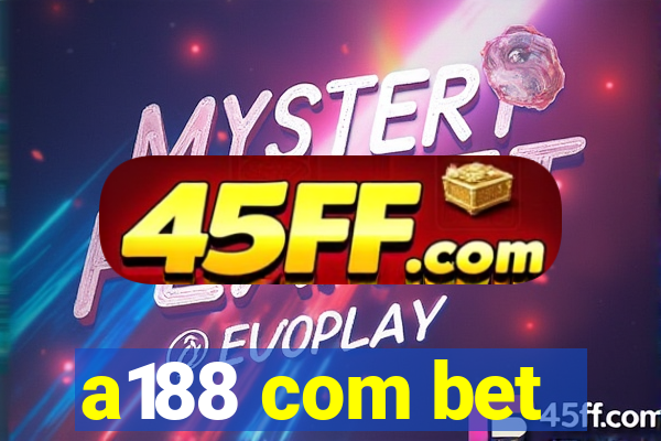 a188 com bet
